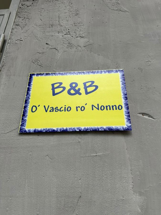 O' Vascio Ro' Nonno Bed and Breakfast Νάπολη Εξωτερικό φωτογραφία